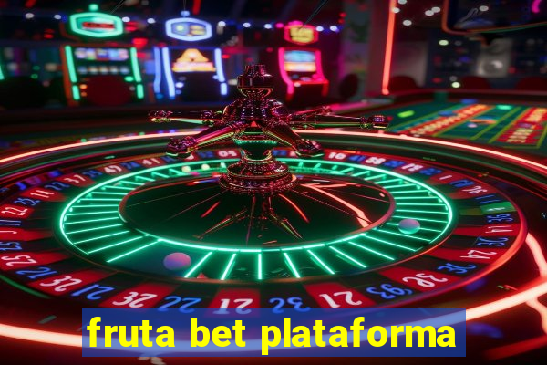 fruta bet plataforma